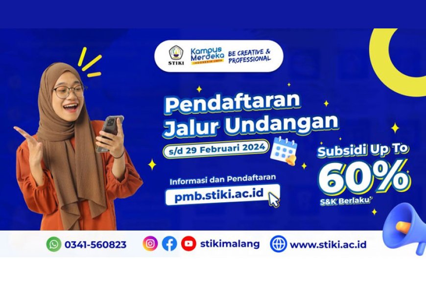 Buruan Daftar STIKI Malang! Dapatkan Diskon Uang Pangkal 60%