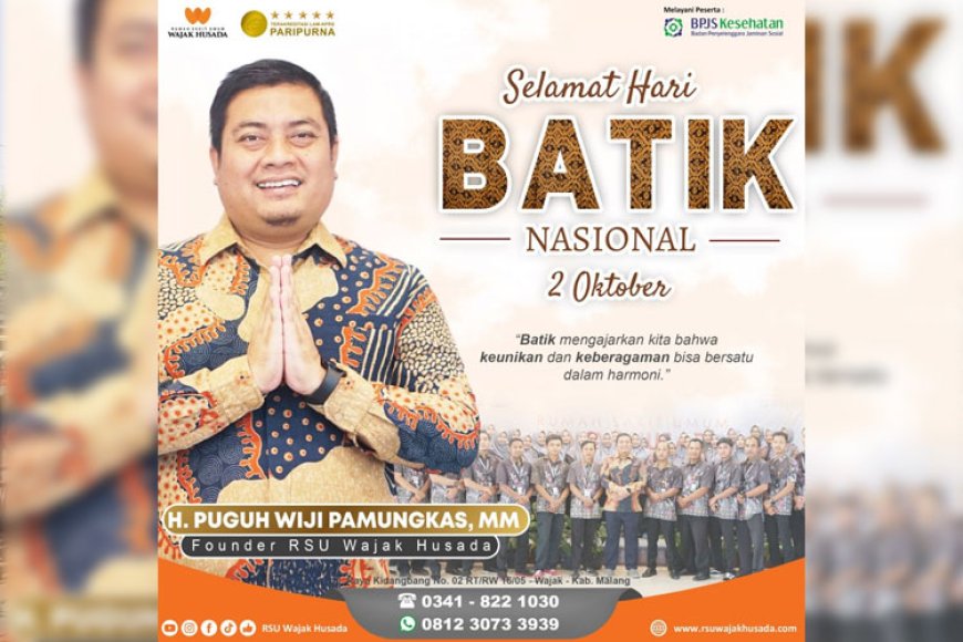 Hari Batik Nasional, H. Puguh Wiji Pamungkas Ajak Masyarakat Kenakan Batik Sebagai Identitas dan Warisan Budaya Indonesia