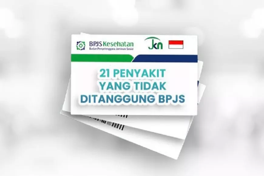 Ini 21 Jenis Pelayanan yang Tidak Ditanggung BPJS Kesehatan, Masyarakat Harus Tahu