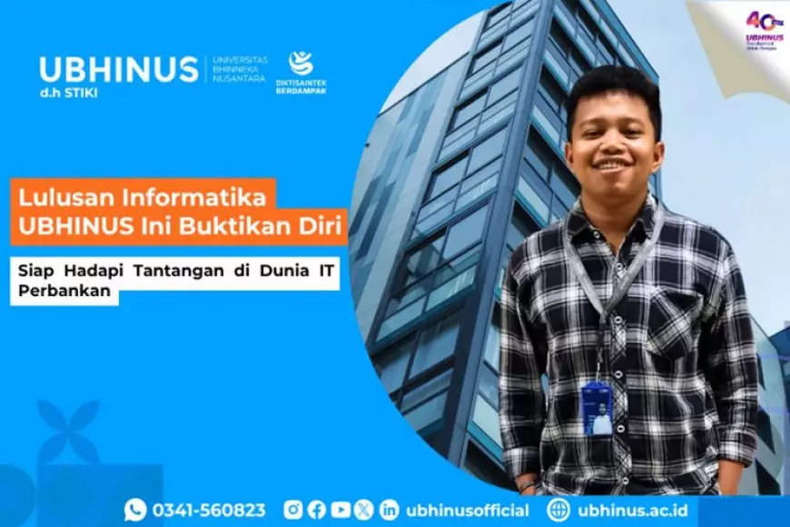 Lulusan Informatika UBHINUS Ini Buktikan Diri Siap Hadapi Tantangan di Dunia IT Perbankan