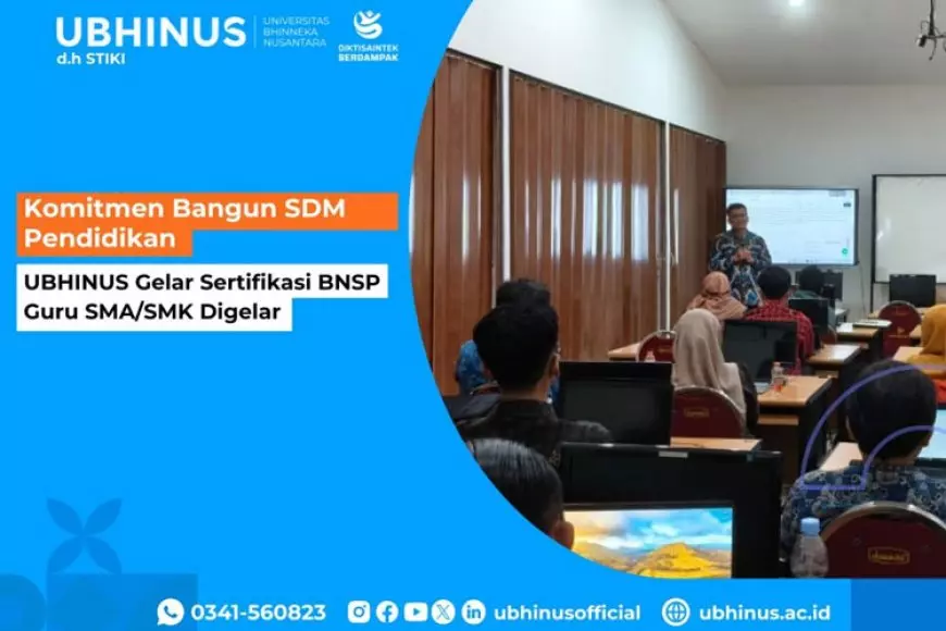 Komitmen Bangun SDM Pendidikan, UBHINUS Gelar Sertifikasi BNSP Guru SMA/SMK Digelar